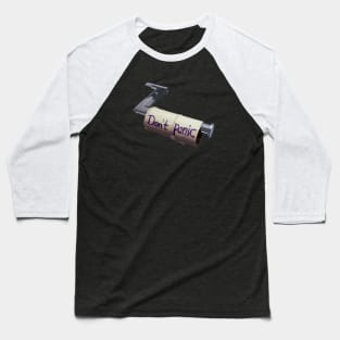 Dont Panic - look under the sink Baseball T-Shirt